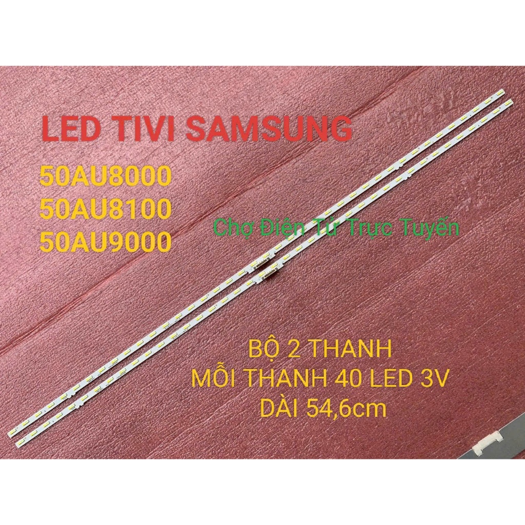 THANH LED TIVI SAMSUNG 50AU8000 50AU8100 50AU9000 MỚI BỘ 2 THANH MỖI THANH 40 BÓNG 3V DÀI 54,4cm