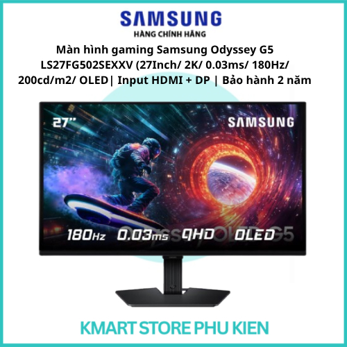 Màn hình gaming Samsung Odyssey G5 LS27FG502SEXXV (27Inch/ 2K/ 0.03ms/ 180Hz/ 200cd/m2/ OLED| Input 