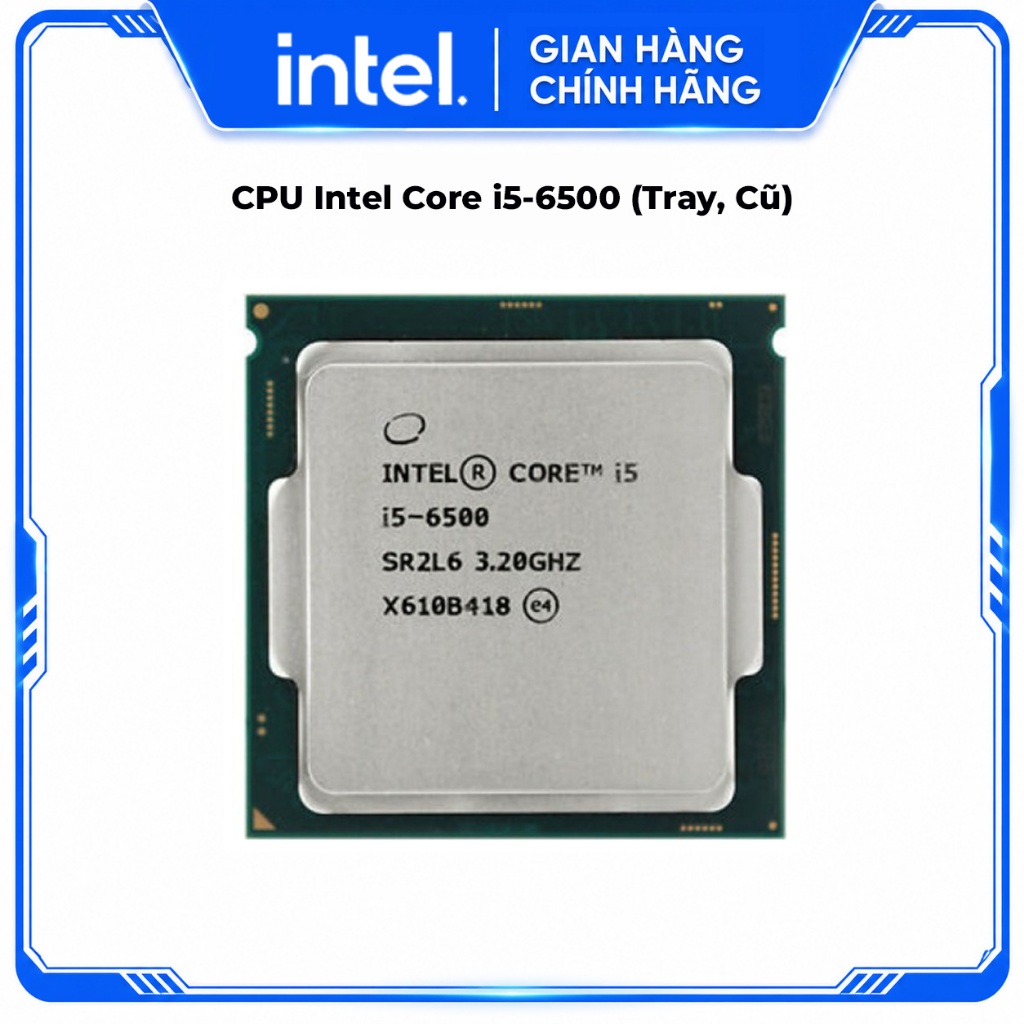 CPU Intel Core i5-6500 (Tray, Cũ)