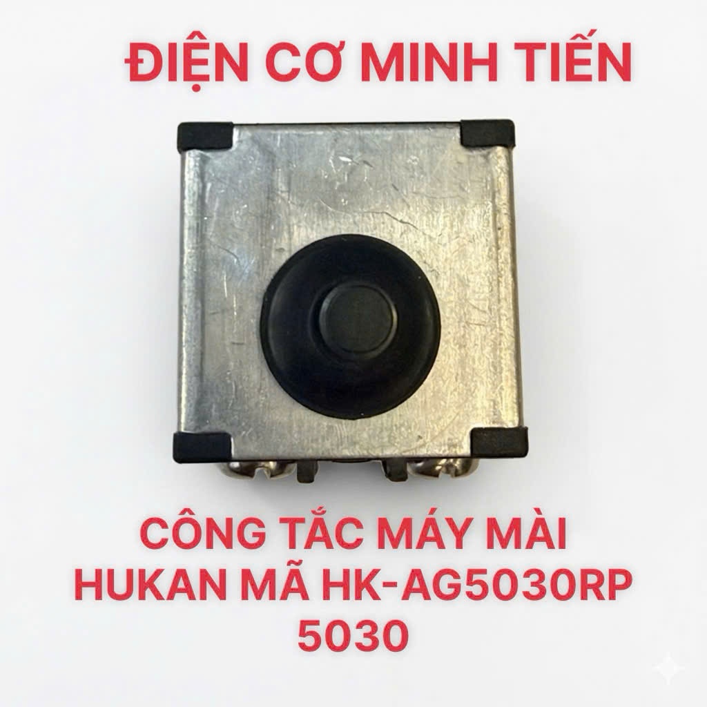 HUKAN 5030 - CÔNG TẮC MÁY MÀI HUKAN MÃ HK-AG5030RP 5030