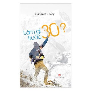 Sách Làm gì trước 30 - Hà Chiến Thắng