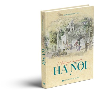 Sách Chuyện người Hà Nội Tập 1 - Sách Hay Về Văn Hóa Và Con Người Hà Thành