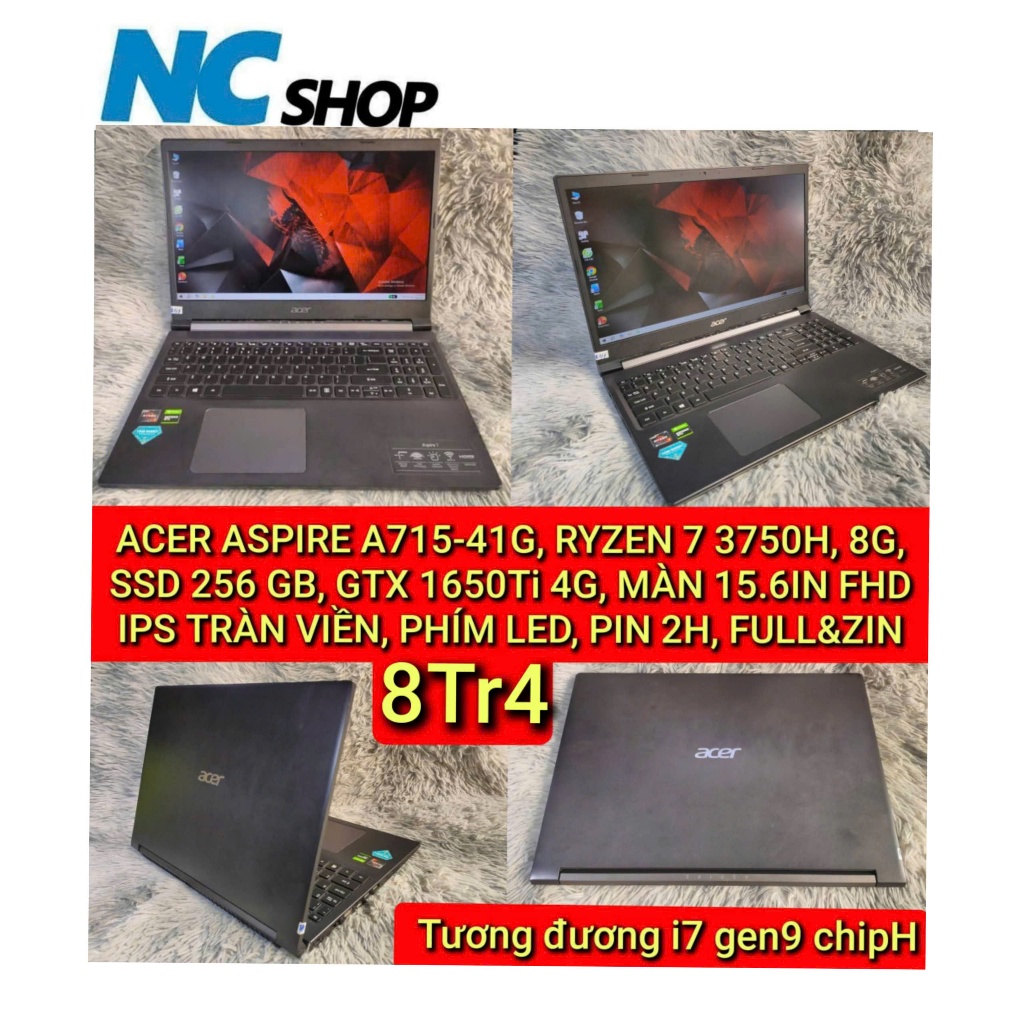 LAPTOP ACER ASPIRE A715-41G, RYZEN 7 3750H, 8G, SSD 256 GB, GTX 1650Ti 4G, MÀN 15.6IN FHD IPS , PHÍM