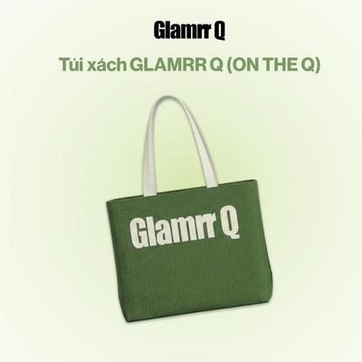 [HÀNG TẶNG KHÔNG BÁN] Túi xách GLAMRR Q (ON THE Q)