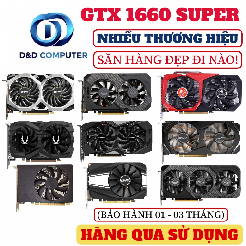[BẢO HÀNH 03 THÁNG] GTX 1660 SUPER 6G/ GTX 1660S 6G CÁC HÃNG/ HÀNG CHUẨN - QUA SỬ DỤNG.