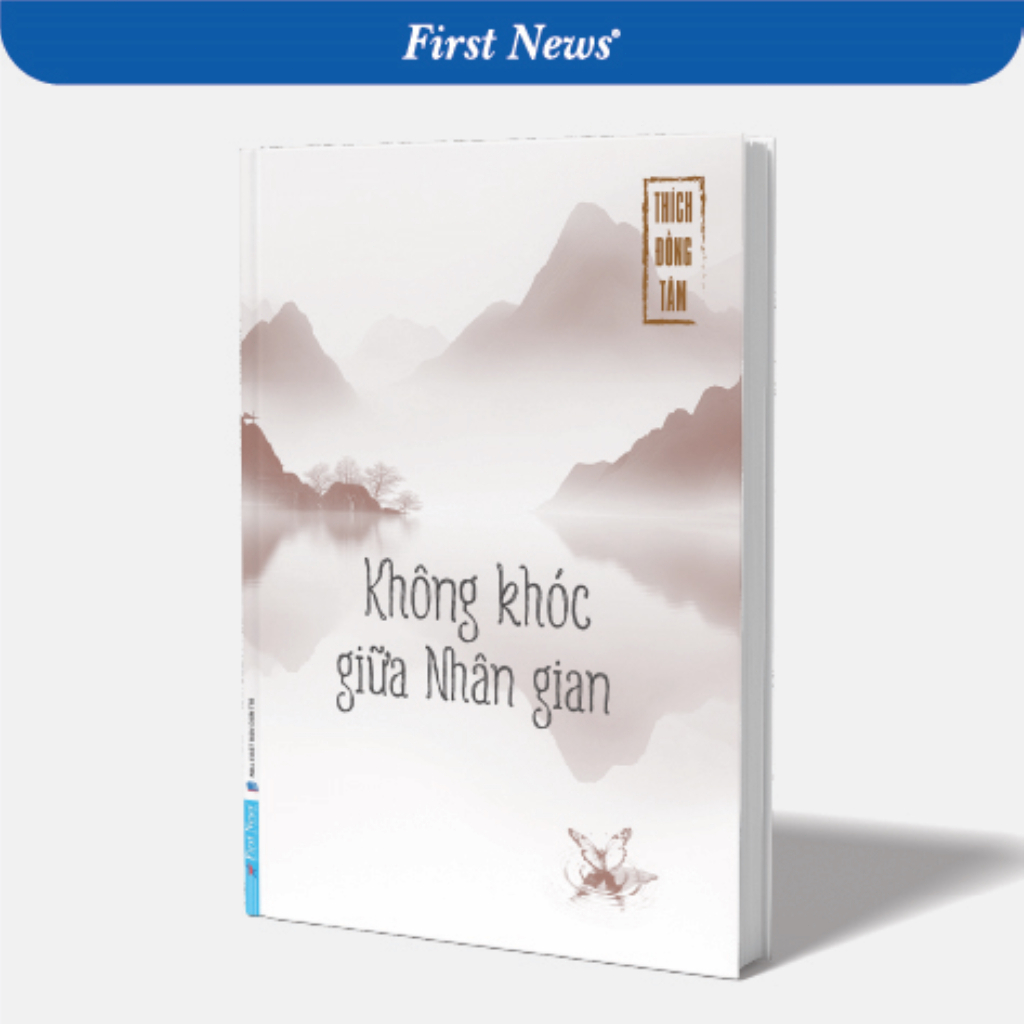 Sách Không Khóc Giữa Nhân Gian - Thích Đồng Tâm - First News