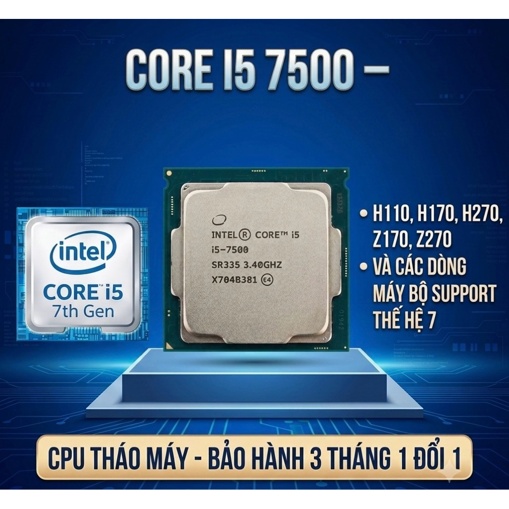 core i5 7500 sk 1151 thế hệ 7 chạy main H110,B150,250 hoặc máy  bộ sk 1151 v1