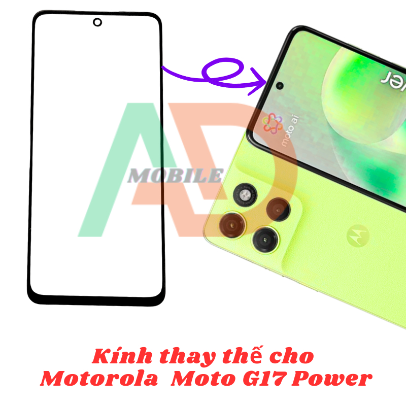 AD mặt kính Motorola Moto G17 Power, kính dùng ép cho Motorola Moto G17 Power