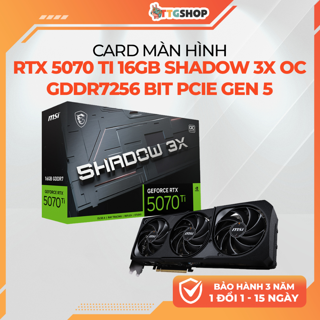 Card Màn Hình MSI RTX 5070 Ti 16GB SHADOW 3X OC GDDR7 256Bit PCIe Gen 5