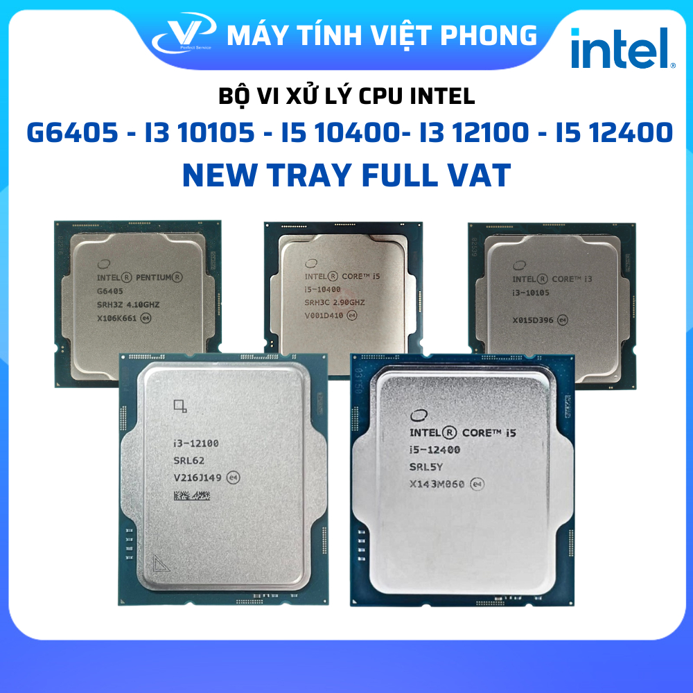 [FULL VAT] CPU INTEL I5 12400 / I5 10400 / I3 12100 / I3 10105 / G6405 NEW TRAY KO FAN - BH 36 THÁNG