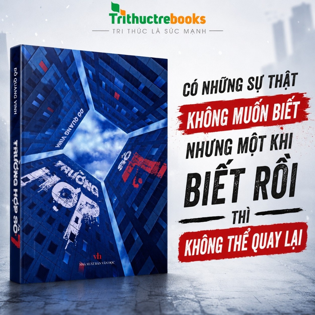 Sách Trường hợp Số 7 - Đỗ Quang Vinh - Trinh Thám Việt Nam Gay Cấn Đến Trang Cuối