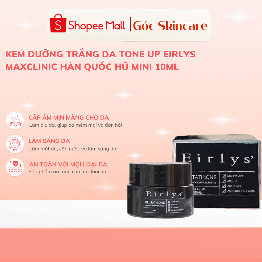 Kem Dưỡng Trắng Da Tone Up Eirlys Maxclinic Hàn Quốc Hũ Mini 10mL Giúp Da Trắng Hồng Mịn Màng