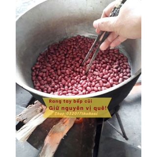 Lạc đỏ rang bếp củi nhà làm  [500g -1 kg]- Đậu phộng quê rang tay giòn thơm, đặt rang mới mỗi ngày