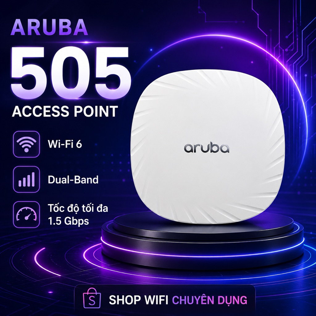 ✅Aruba AP505 - Chuẩn AX - Bộ Phát Wifi Chuyên Dụng - Roaming - Mesh aruba Instant , aruba 505