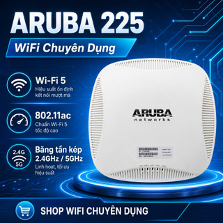 ✅ aruba 225 - bộ phát wifi chuyên dụng - roaming - mesh , cung cấp wifi , aruba