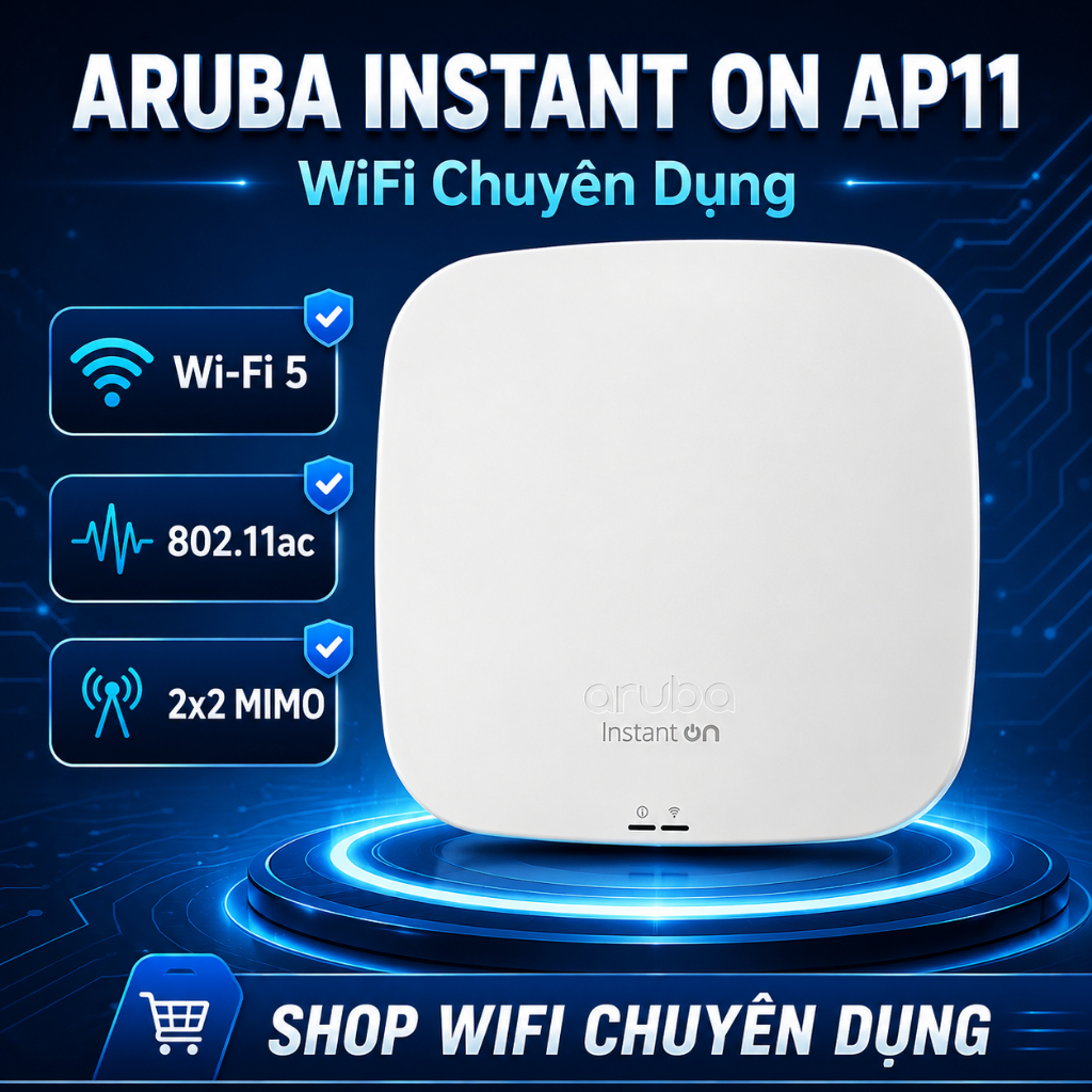 Aruba Instant On AP11 /  Instant On AP12 - Bộ phát wifi băng tần kép chuẩn AC, tốc độ 1167Mbps