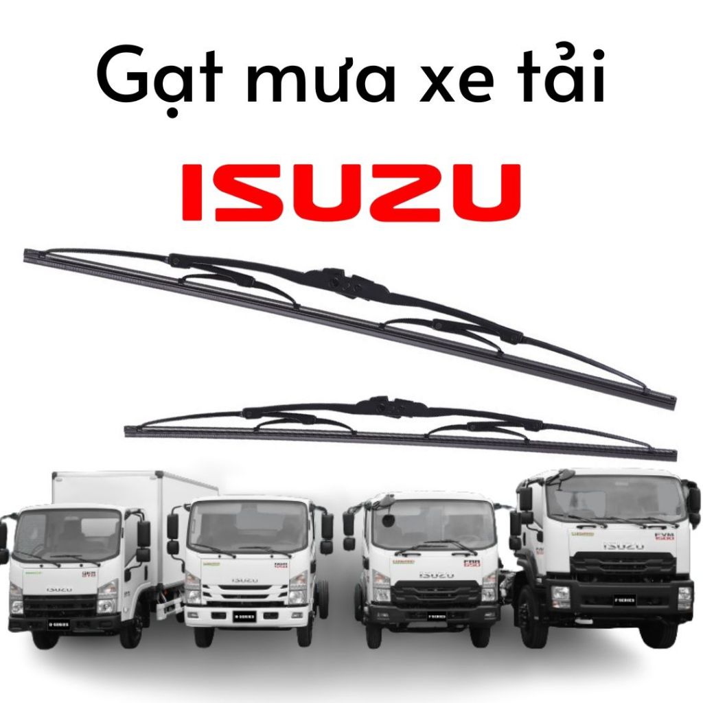 Gạt Mưa Xe Tải ISUZU QKR210 QKR230 QKR270 NPR400 NQR550 FRR650 FVR900 FVM1500 Khung Sắt Gạt Sạch Êm