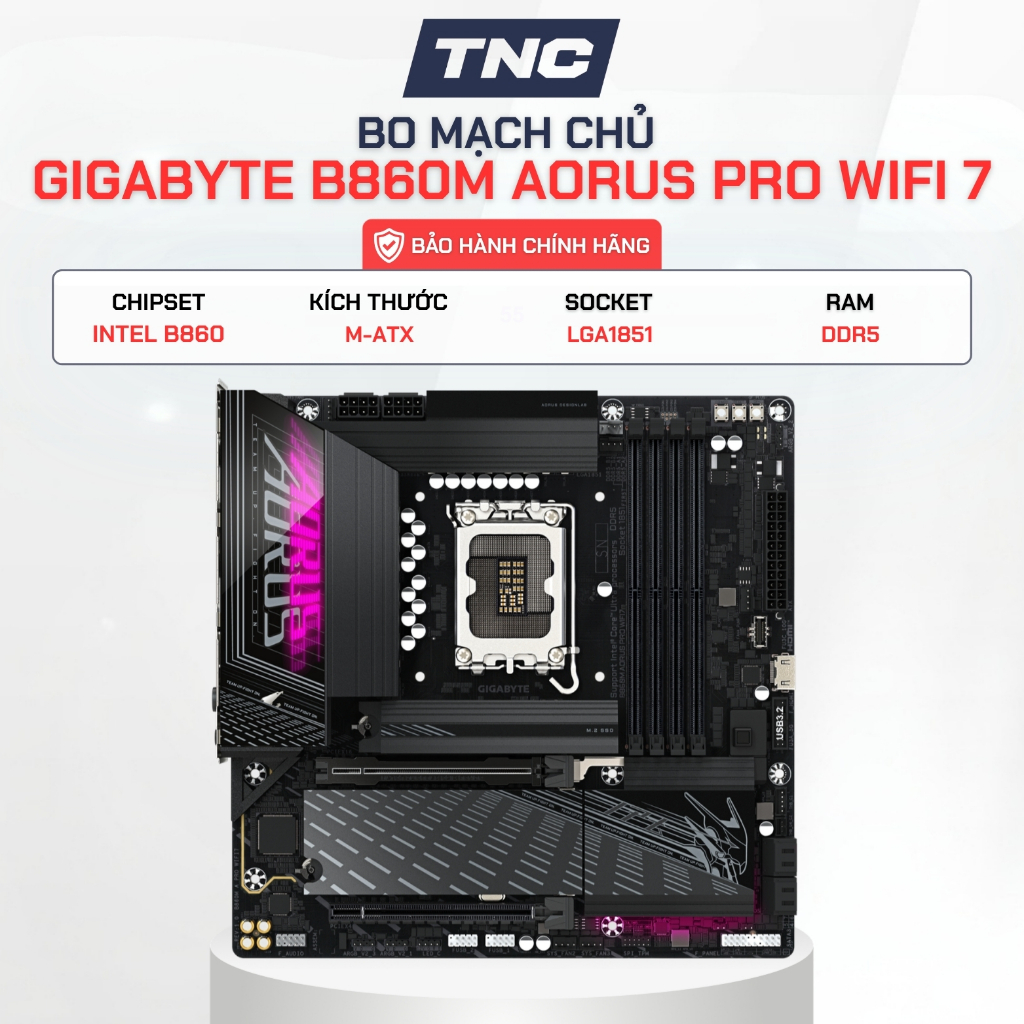Bo Mạch Chủ Gigabyte B860M AORUS PRO WiFi 7 | LGA1851 | DDR5 - Bảo Hành 36 Tháng - TNC STORE