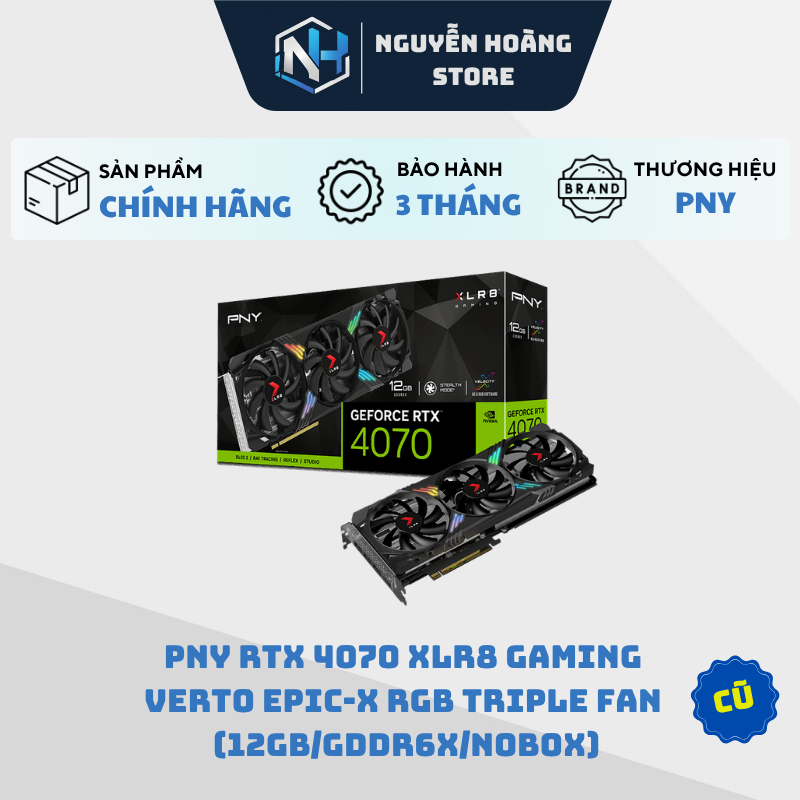 VGA card màn hình PNY RTX 4070 XLR8 Gaming VERTO EPIC-X RGB Triple Fan 12GB Cũ