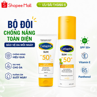 Kem chống nắng Cetaphil Sun SPF 50+ LIGHT GEL 50ML (DẠNG GEL) & SUN KIDS 150ML (DẠNG SỮA) Cho Da Nhạy Cảm
