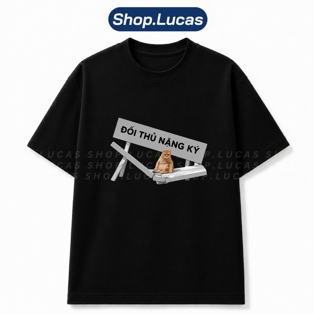 Áo Thun MÈO In Chữ Đối Thủ Nặng Ký Hài Hước Hot Trend Unisex Form Rộng Local Brand Shop Lucas