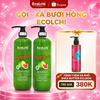 Dầu Gội, Xả EcoLchi Grapefruit 800ml chiết xuất từ bưởi tự nhiên an toàn hỗ trợ mọc tóc, giảm rụng