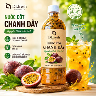 Nước Cốt Chanh Dây DLFresh Nguyên Chất Đà Lạt – Chanh Dây Tươi Cô Đặc Pha Nước, Trà, Soda, Sinh Tố
