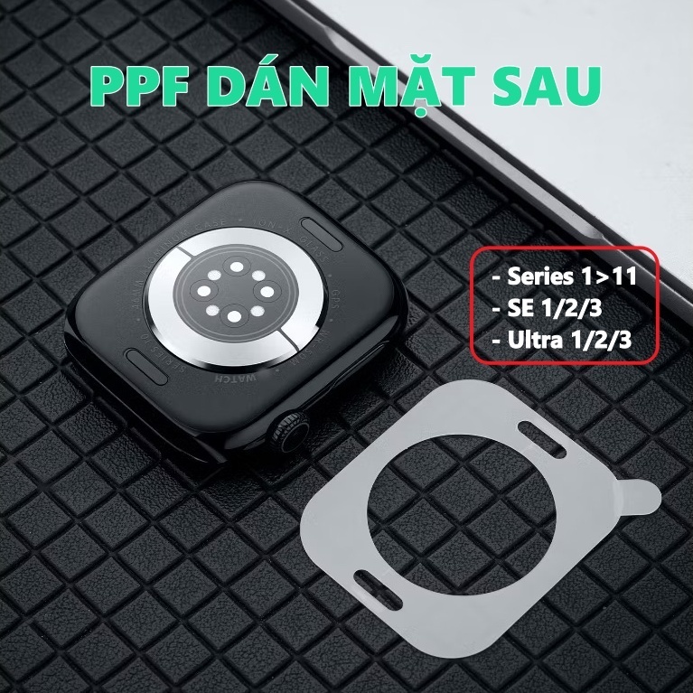 Miếng dán PPF lưng cho A.watch seri 11-1/SE/Ultra, đồng hồ T700, T800 Pro Max...đủ size 38-49mm