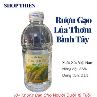 Ruou Gạo Lúa Thơm Bình Tây 35 Độ Chai 2 Lít - Đặc Sản Miền Tây - Shop Thiện
