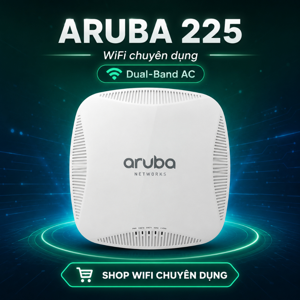 ✅ Aruba 225 - Bộ Phát Sóng Wifi Chuyên Dụng - Roaming - Mesh , Cung Cấp Wifi , Aruba , ruckus