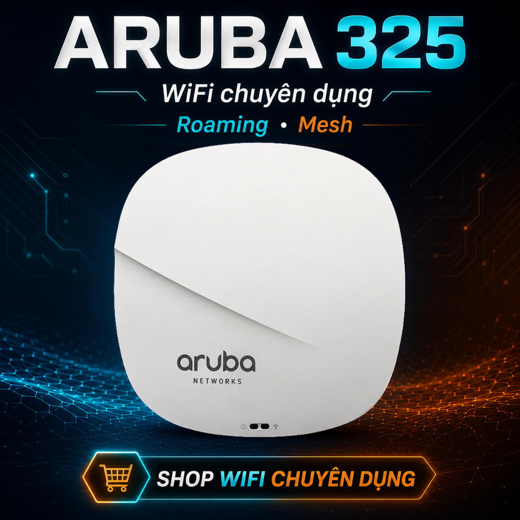 ✅ Aruba 325  -Bộ Phát Wifi Chuyên Dụng - Roaming - Mesh , Cung Cấp Wifi , wifi aruba ap / iap