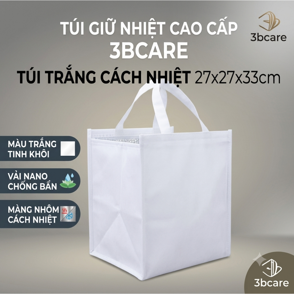 Túi giữ nhiệt cao cấp 3BCARE - màu trắng tinh khôi, phủ nano chống bẩn (Kích thước lớn 27x27x33cm)