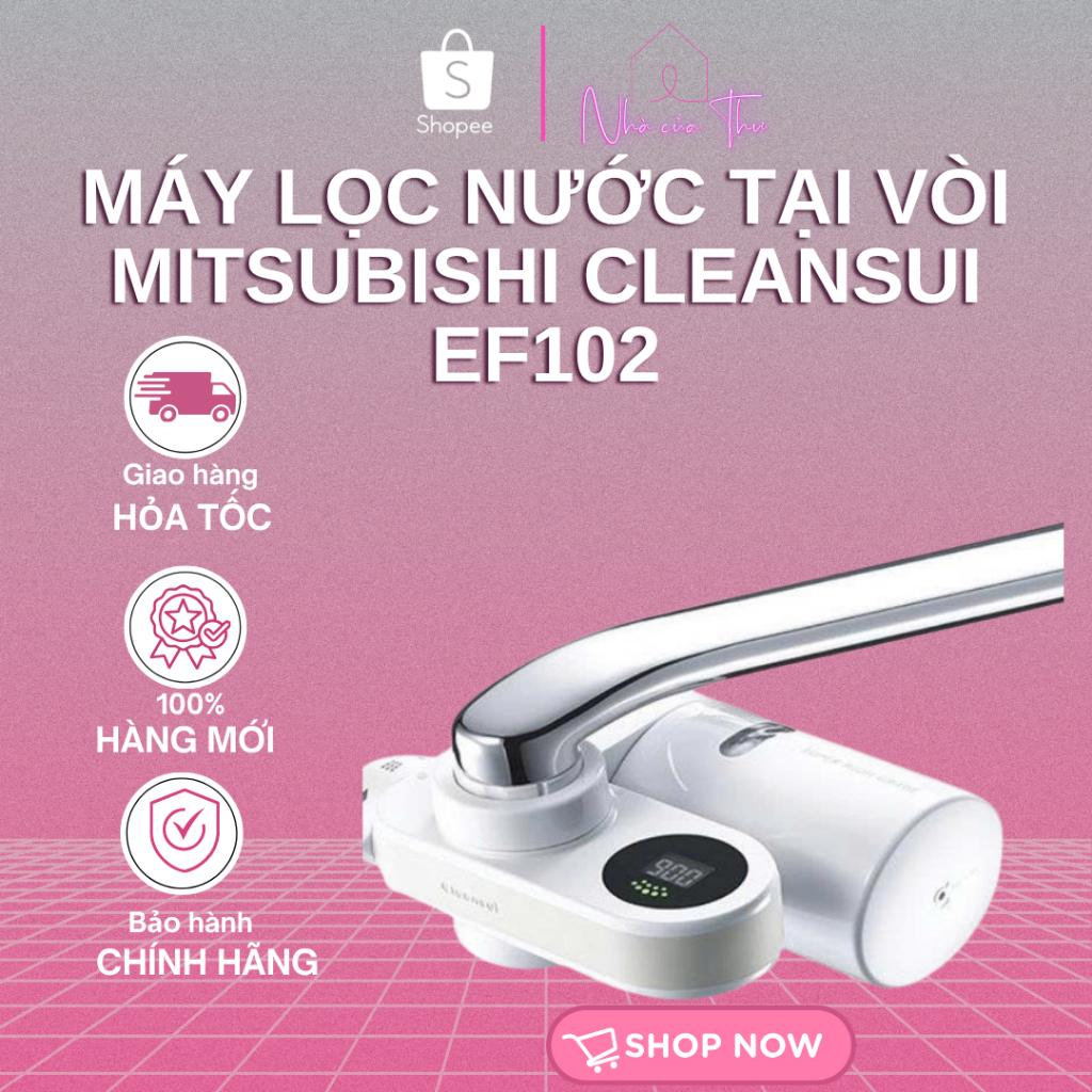 Máy lọc nước tại vòi Mitsubishi Cleansui EF102 - Bảo Hành 12 Tháng