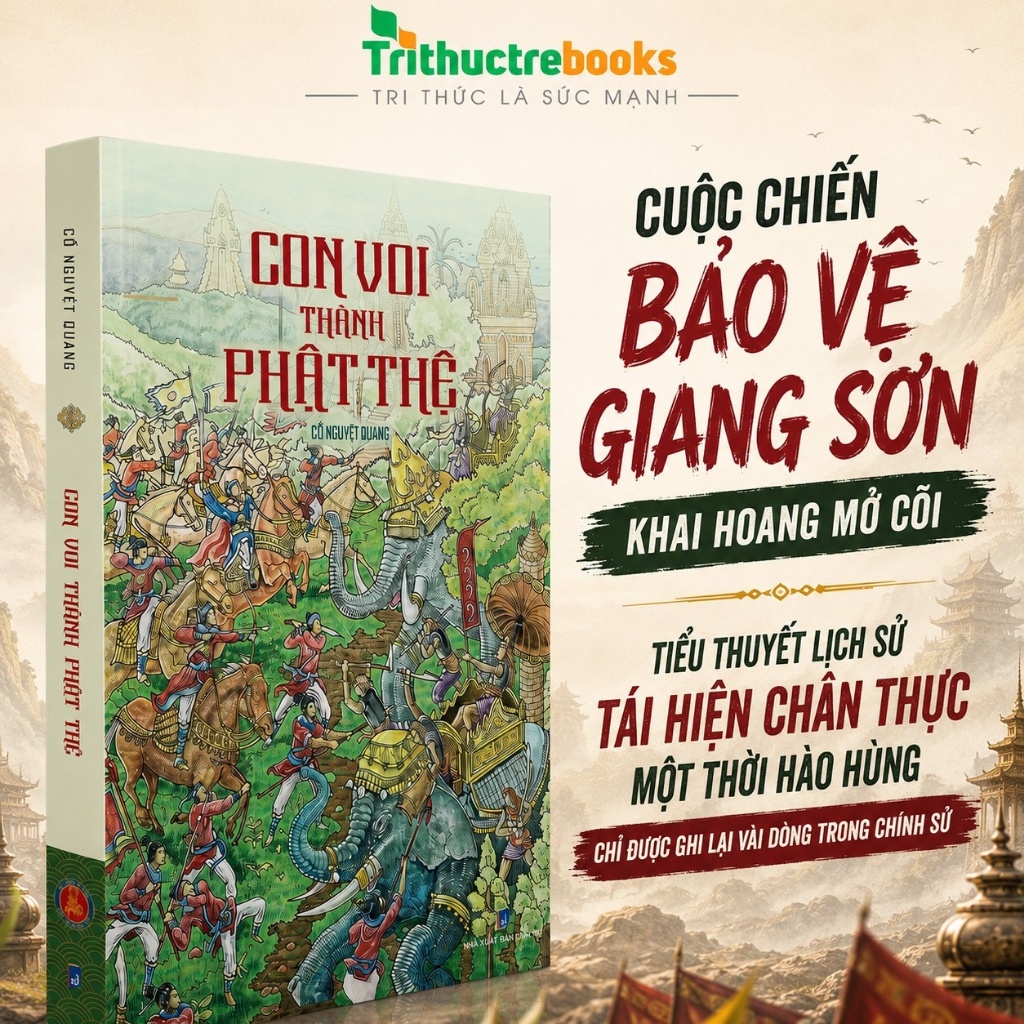 Sách - Con voi thành Phật Thệ - Điều Gì Đã Diễn Ra Trong Cuộc Đối Đầu Giữa Đại Việt Và Chiêm Thành