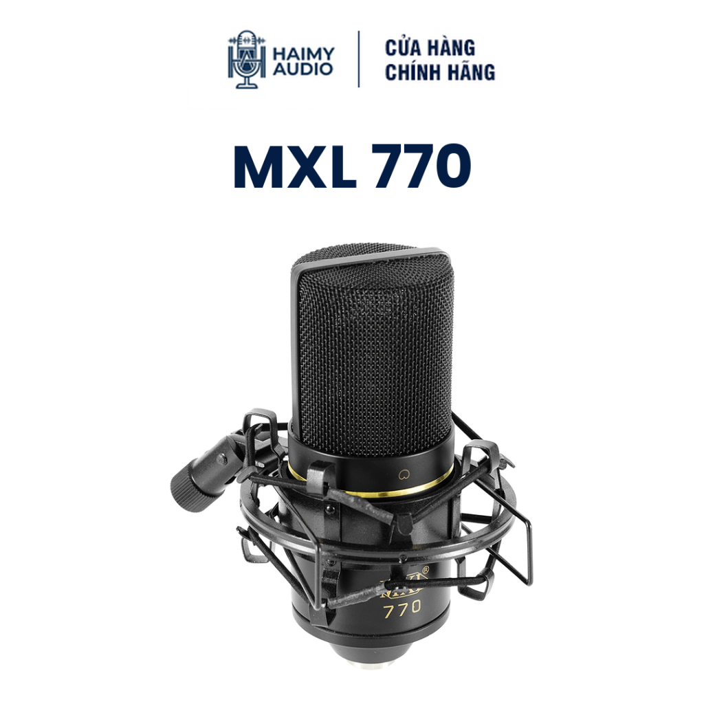 Micro Thu Âm MXL 770 - Mic Condenser Kèm Shock Mount & Hộp, Pad 10dB, Lọc Bass | Chính Hãng