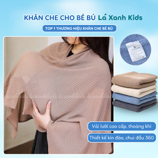 (Ưu đãi) Tấm choàng cho bé bú Lá Xanh Kids, khăn choàng cho bé ti kích thước to 70x65cm vải thoáng khí mùa hè
