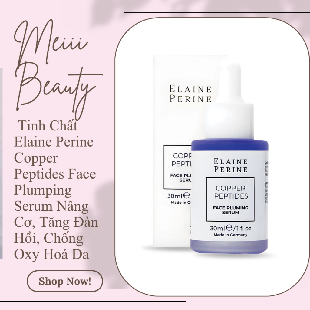 (Công ty) Tinh Chất Elaine Perine Copper Peptides Face Plumping - Serum Nâng Cơ Tăng Đàn Hồi Da