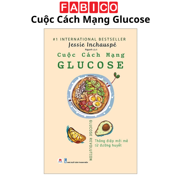 Sách Cuộc Cách Mạng Glucose - Thông Điệp Mới Mẻ Từ Đường Huyết