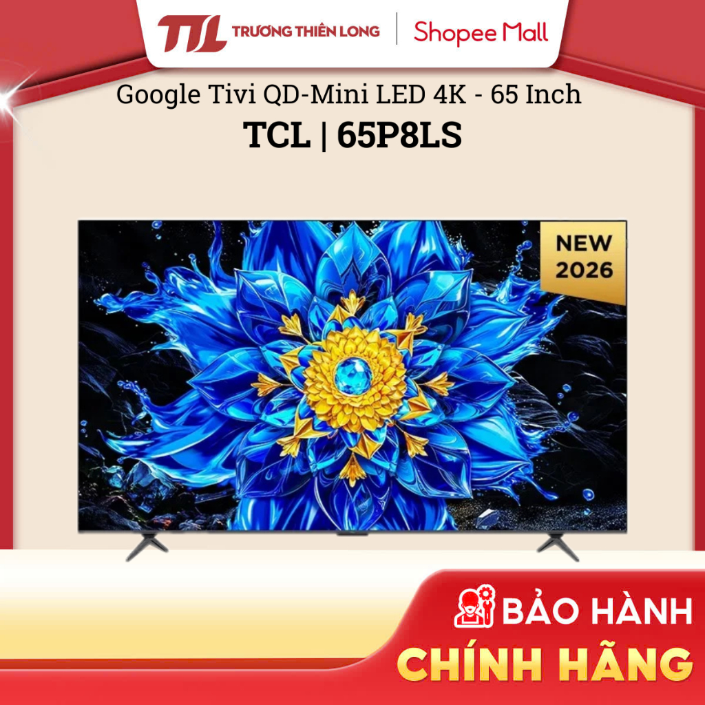 65P8LS | 75P8LS | 85P8LS | 98P8LS | 98P8K | 85P8K  - Google Tivi QLED TCL 4K  [FREESHIP HCM]