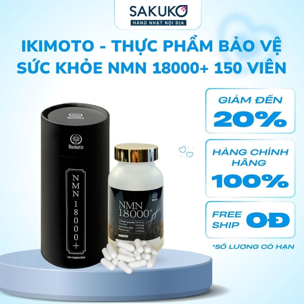 Viên Uống NMN 18000+ Ikimoto 150 Viên Hỗ Trợ Chống Lão Hóa Hàng Nhật Nội Địa Sakuko