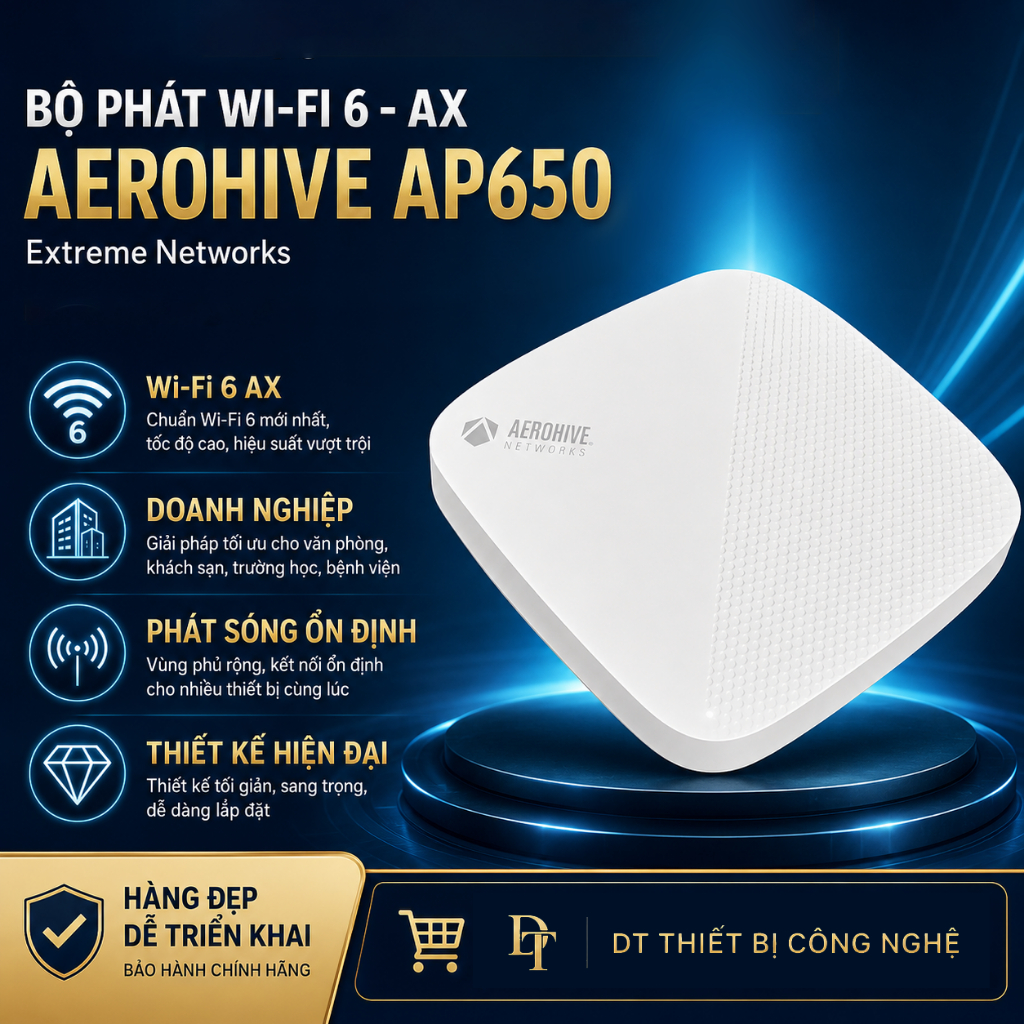 ✅ Bộ Phát Wi-Fi 6 -  AX Aerohive AP650 (Extreme Networks) - Wifi Doanh Nghiệp , Kèm Đế
