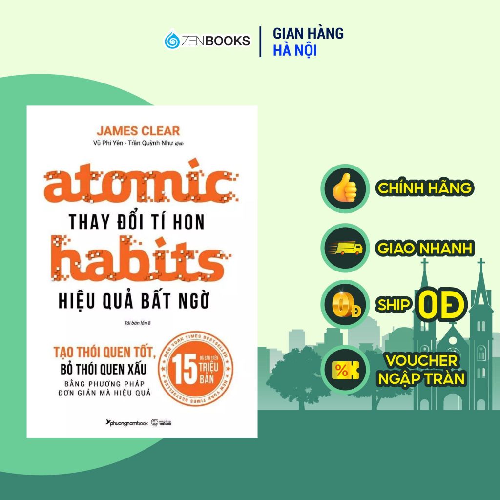 Sách - Atomic Habits - Thay Đổi Tí Hon, Hiệu Quả Bất Ngờ - James Clear - Phương Nam