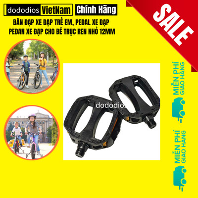 Pedal Xe Đạp Trẻ Em Trục Ren 12mm, Bàn Đạp Pedan Xe Đạp Cho Bé Có Phản Quang, Vòng Bi Thép Chính Hãng dododios