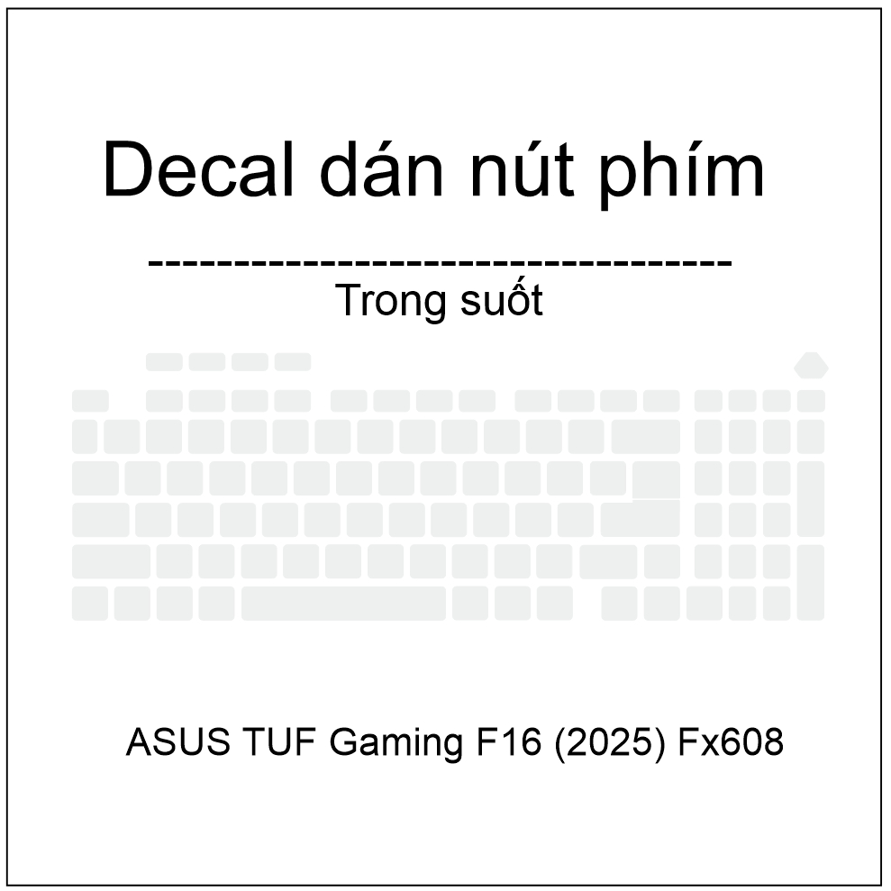 Decal dán nút phím trong suốt cho máy ASUS TUF Gaming F16 ( 2025 ) FX608