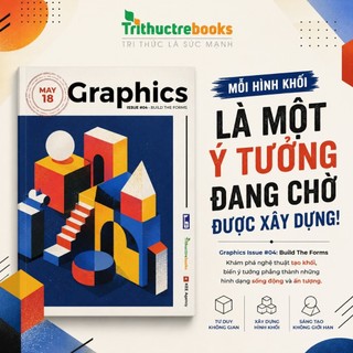 Sách - graphics issue 04 - build the forms - nơi ý tưởng, cấu trúc và thẩm mỹ hội tụ