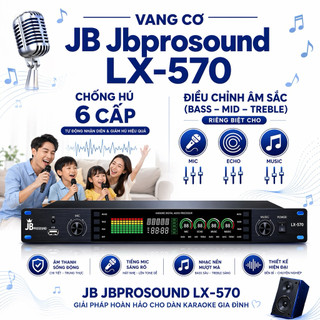 Vang Cơ JB Jbprosound LX-570 + Chống Hú 6 Cấp Điều Chỉnh Âm Sắc (Bass – Mid – Treble) Riêng Biệt Cho MIC, ECHO, MUSIC