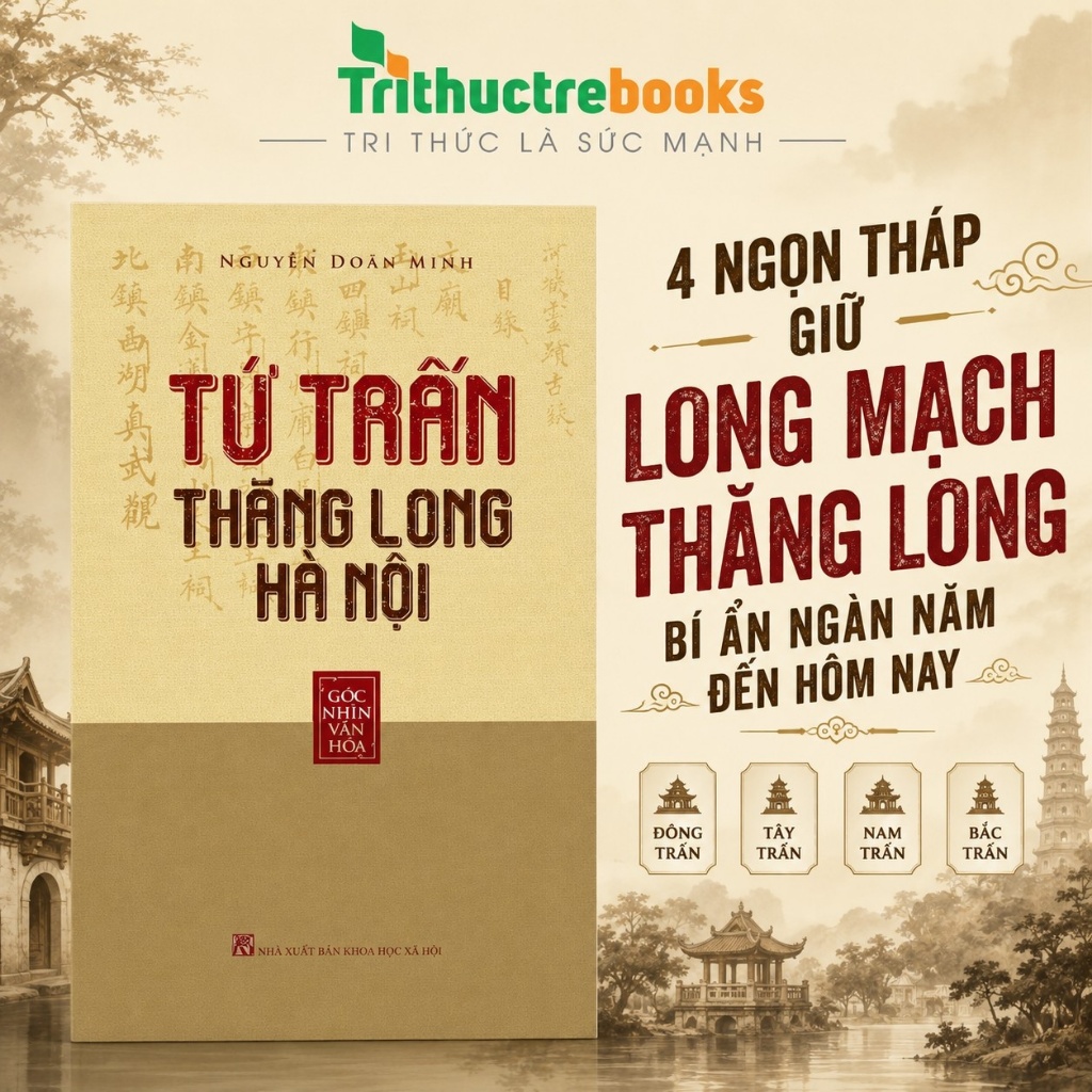 Sách - Tứ Trấn Thăng Long Hà Nội - Khám Phá Bốn Ngôi Đền Thiêng Trấn Giữ Kinh Thành