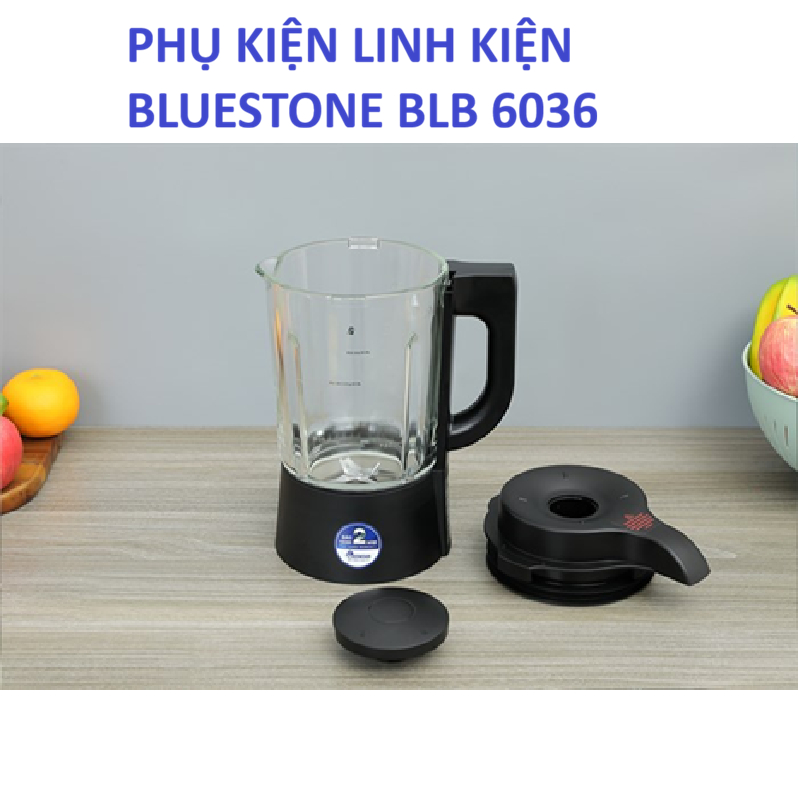 PHỤ KIỆN- LINH KIỆN Máy Làm Sữa Hạt Bluestone BLB 6036 BLB 6028