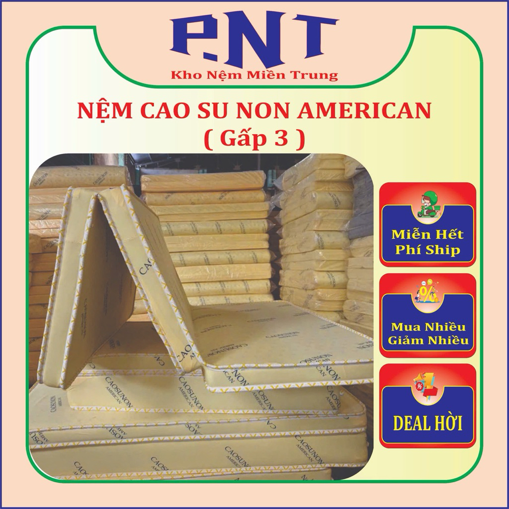Nệm Cao Su Non( ép tổng hợp) Gấp 3 American