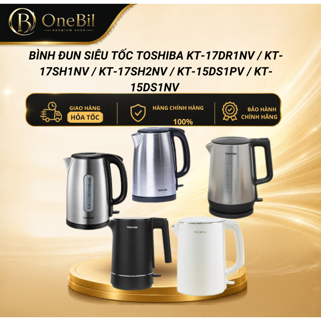 Bình đun siêu tốc Toshiba KT-17DR1NV / KT-17SH1NV / KT-17SH2NV / KT-15DS1PV / KT-15DS1NV - Bảo hành 